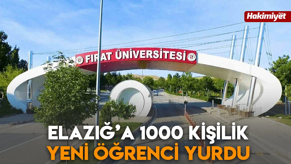 Elazığ’a 1000 kişilik yeni öğrenci yurdu