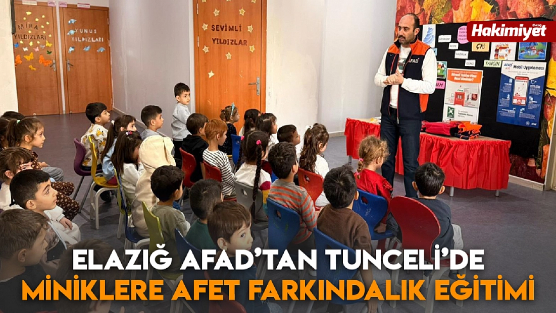 Elazığ AFAD’tan Tunceli’de miniklere afet farkındalık eğitimi
