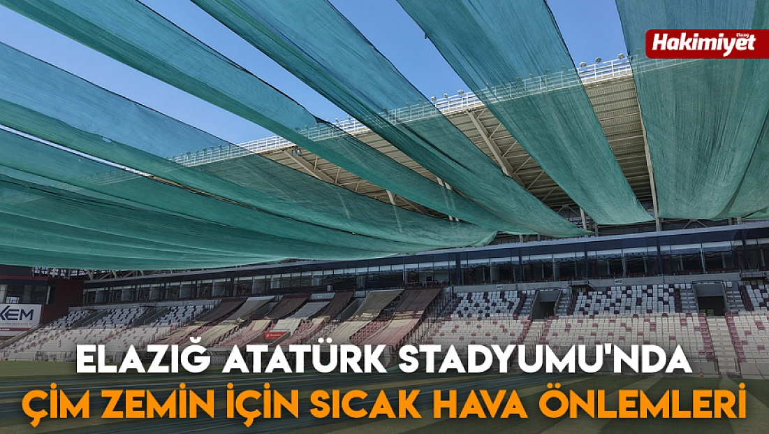 Elazığ Atatürk Stadyumu'nda çim zemin için sıcak hava önlemleri