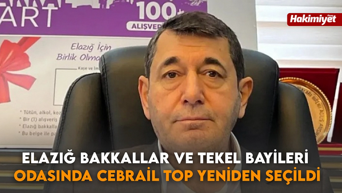 Elazığ Bakkallar Ve Tekel Bayileri Odasında Cebrail Top yeniden seçildi