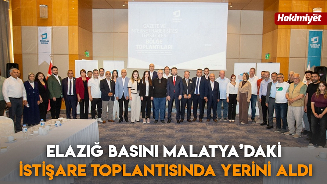 Elazığ Basını Malatya’daki İstişare Toplantısında yerini aldı