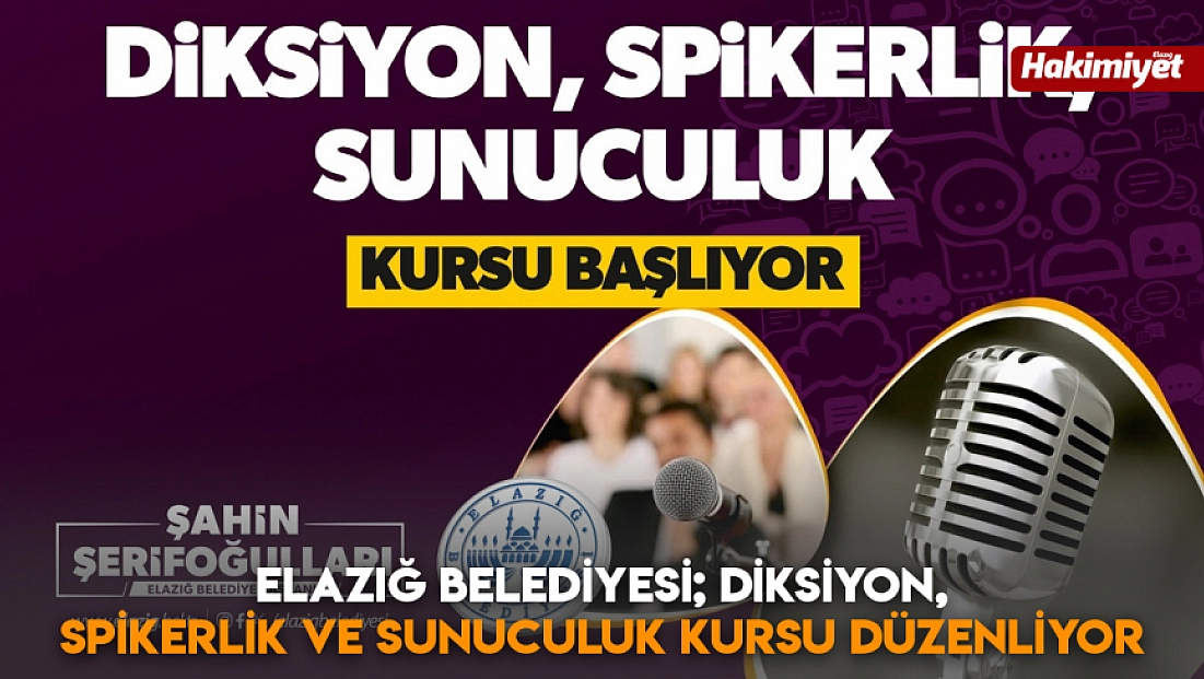 Elazığ Belediyesi; diksiyon, spikerlik ve sunuculuk kursu düzenliyor