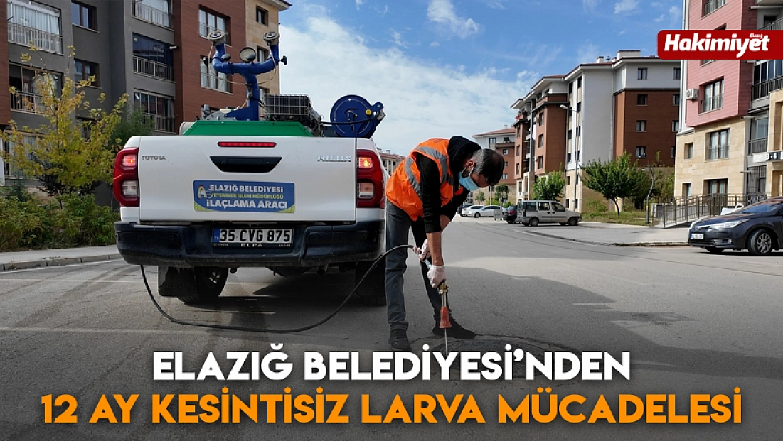 Elazığ Belediyesi’nden 12 ay kesintisiz larva mücadelesi