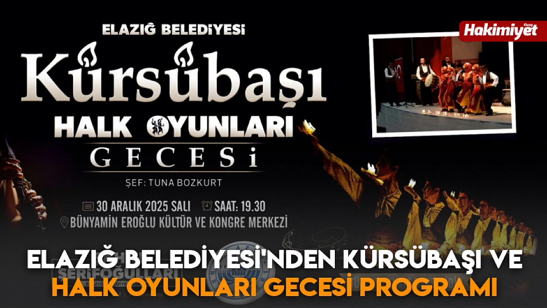 Elazığ Belediyesi'nden Kürsübaşı ve Halk Oyunları Gecesi programı