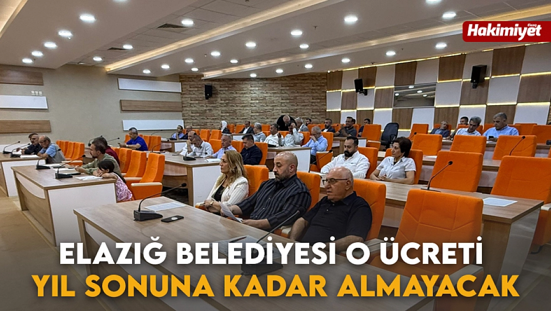 Elazığ Belediyesi o ücreti yıl sonuna kadar almayacak