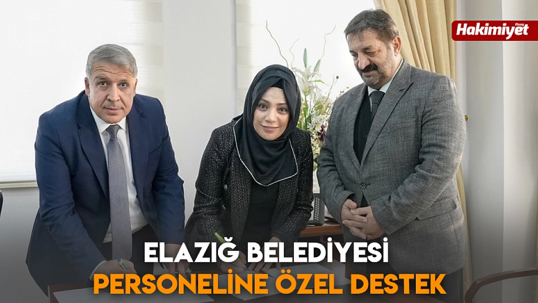 Elazığ Belediyesi personeline özel destek