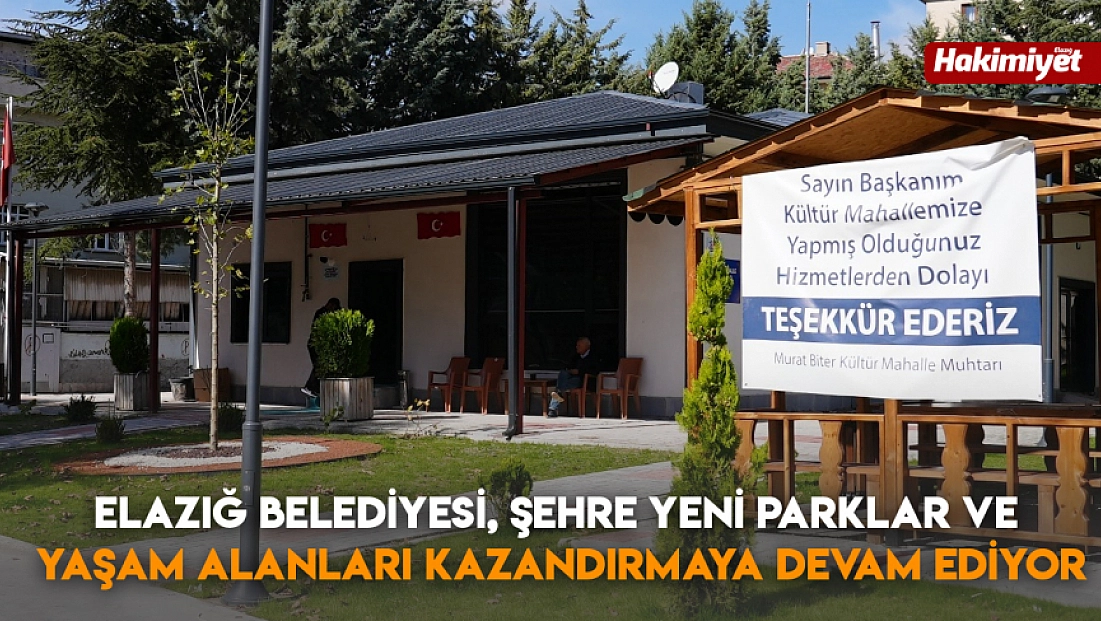 Elazığ Belediyesi, Şehre Yeni Parklar ve Yaşam Alanları Kazandırmaya Devam Ediyor