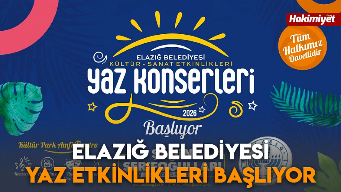 Elazığ Belediyesi yaz etkinlikleri başlıyor