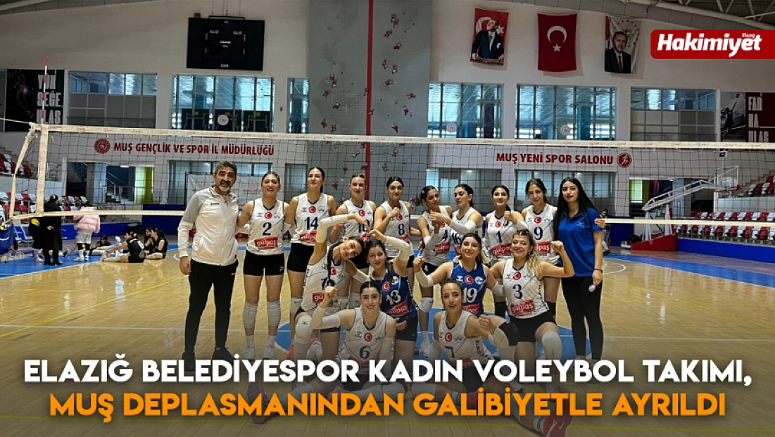 Elazığ Belediyespor Kadın Voleybol Takımı, Muş deplasmanından galibiyetle ayrıldı
