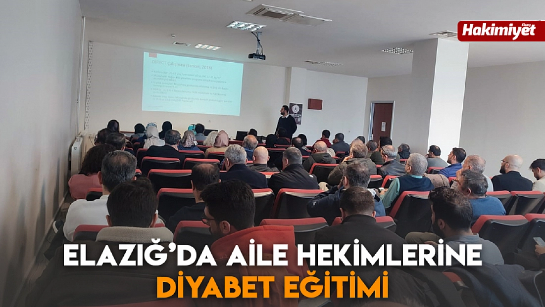 Elazığ’da aile hekimlerine diyabet eğitimi