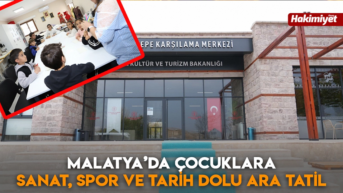 Malatya’da çocuklara sanat, spor ve tarih dolu ara tatil