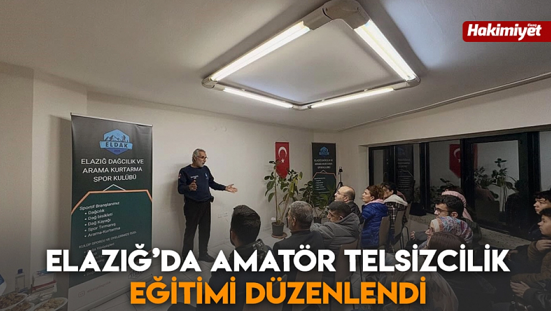 Elazığ’da amatör telsizcilik eğitimi düzenlendi