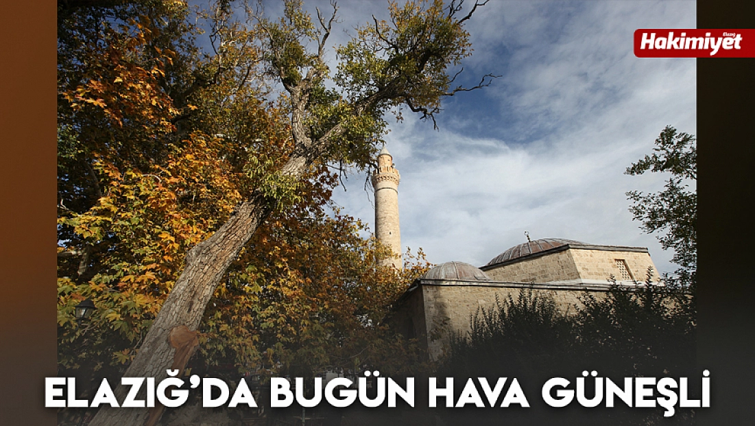 Elazığ’da bugün hava güneşli (2 Ocak 2026)