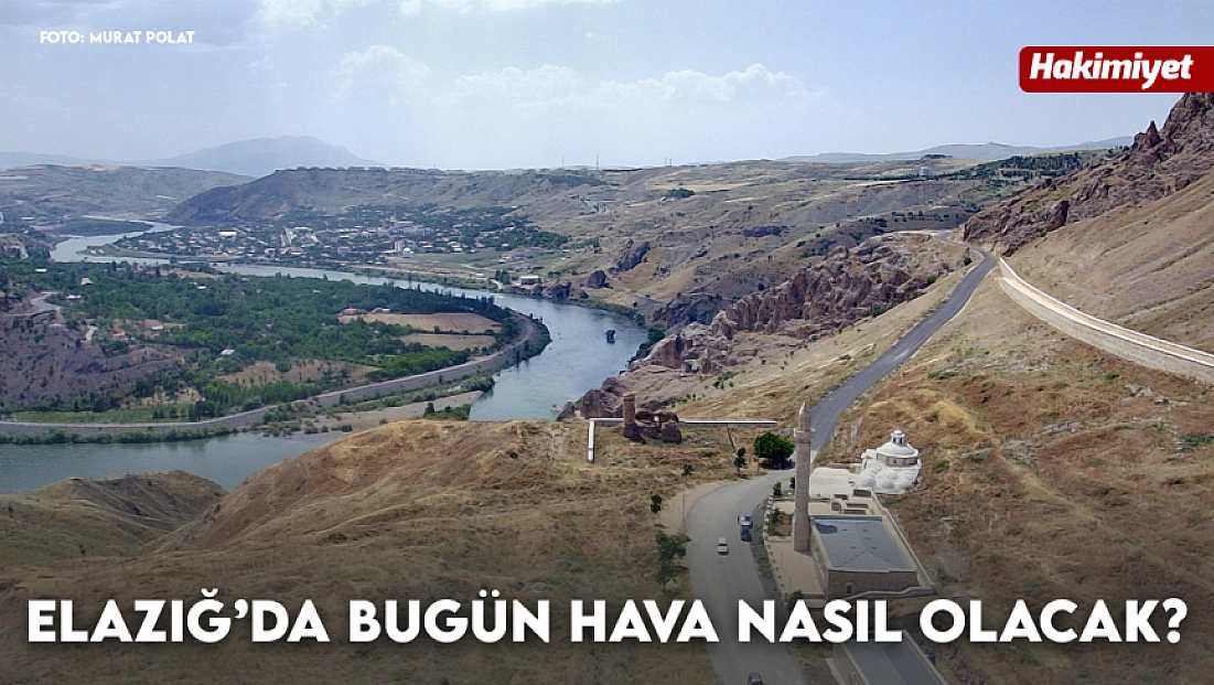 Elazığ'da bugün hava nasıl olacak? (9 Temmuz 2025)