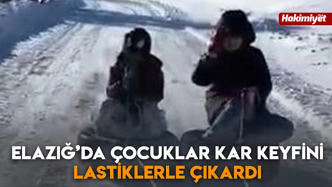 Elazığ’da çocuklar kar keyfini lastiklerle çıkardı
