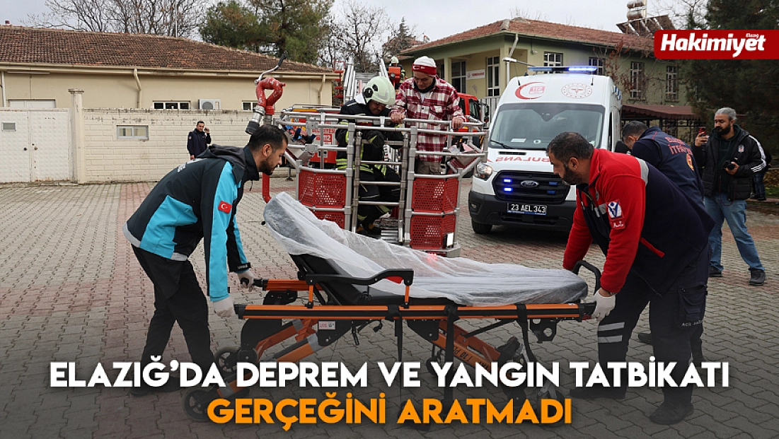 Elazığ’da deprem ve yangın tatbikatı gerçeğini aratmadı