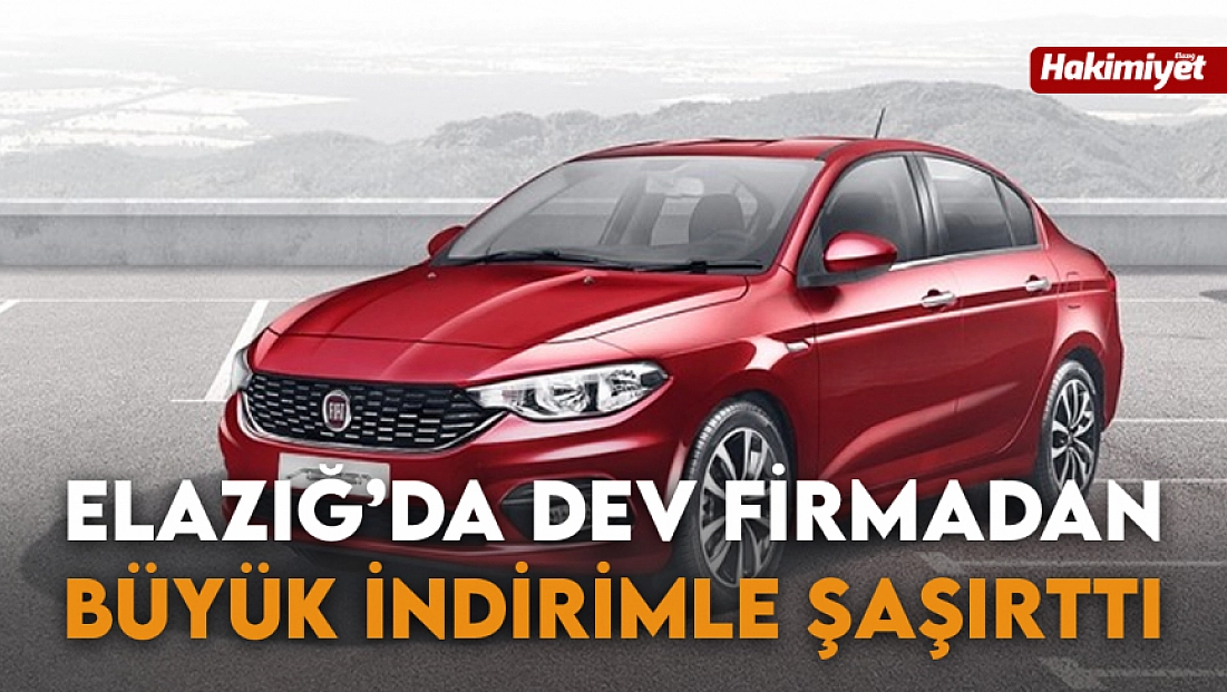 Elazığ’da dev firmadan büyük indirimle şaşırttı