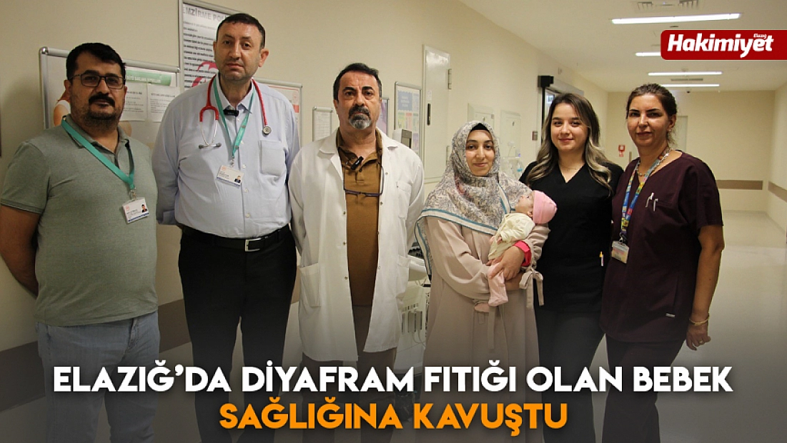 Elazığ'da diyafram fıtığı olan bebek sağlığına kavuştu