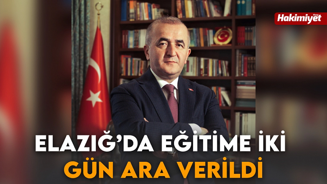 Elazığ’da eğitime iki gün ara verildi