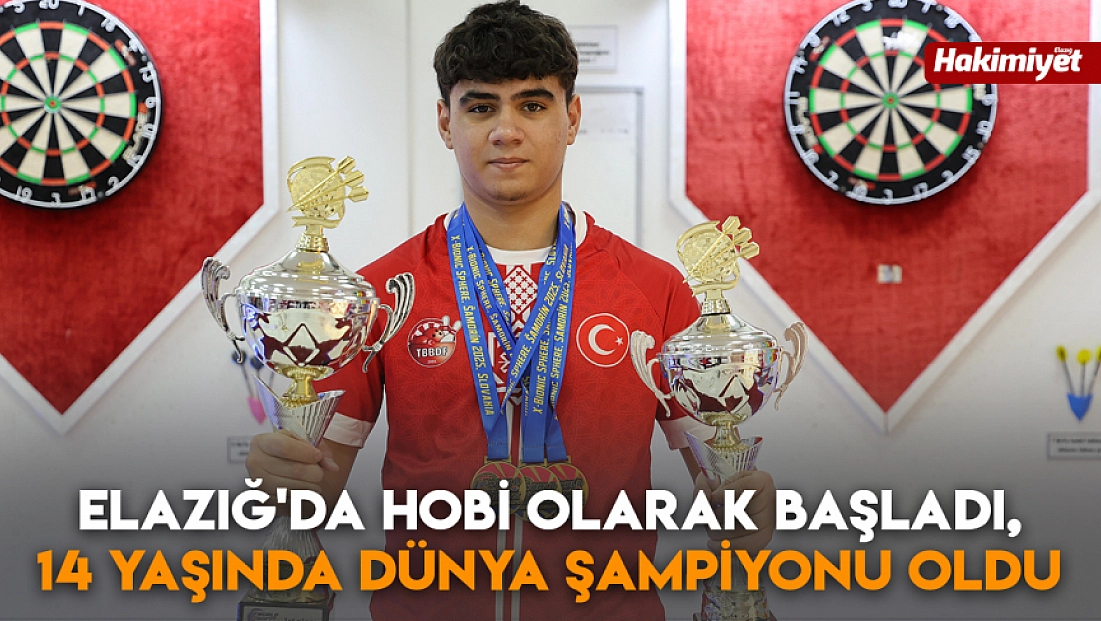 Elazığ'da Hobi olarak başladı, 14 yaşında dünya şampiyonu oldu