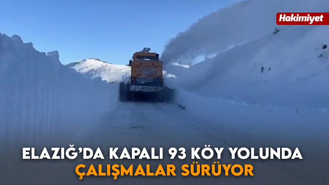 Elazığ’da kapalı 93 köy yolunda çalışmalar sürüyor