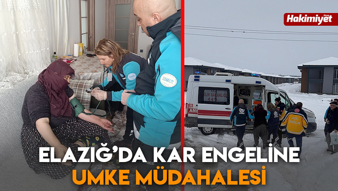 Elazığ’da kar engeline UMKE müdahalesi