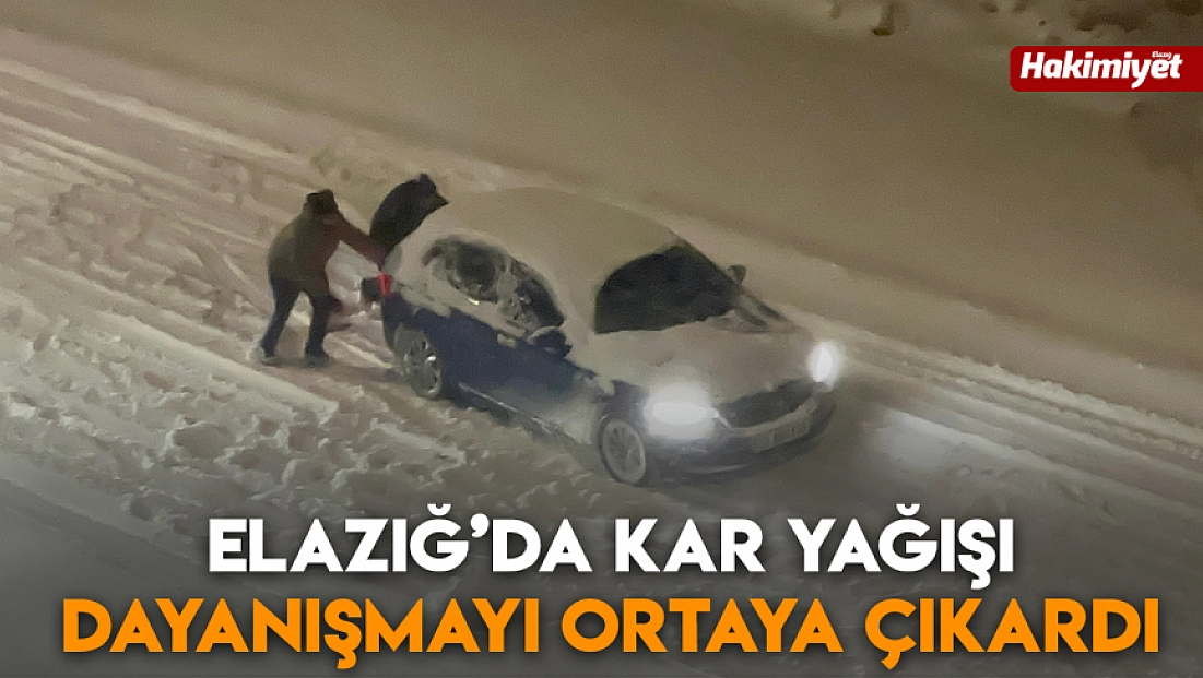Elazığ’da kar yağışı dayanışmayı ortaya çıkardı