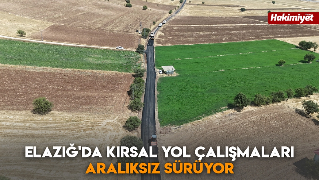 Elazığ'da kırsal yol çalışmaları aralıksız sürüyor