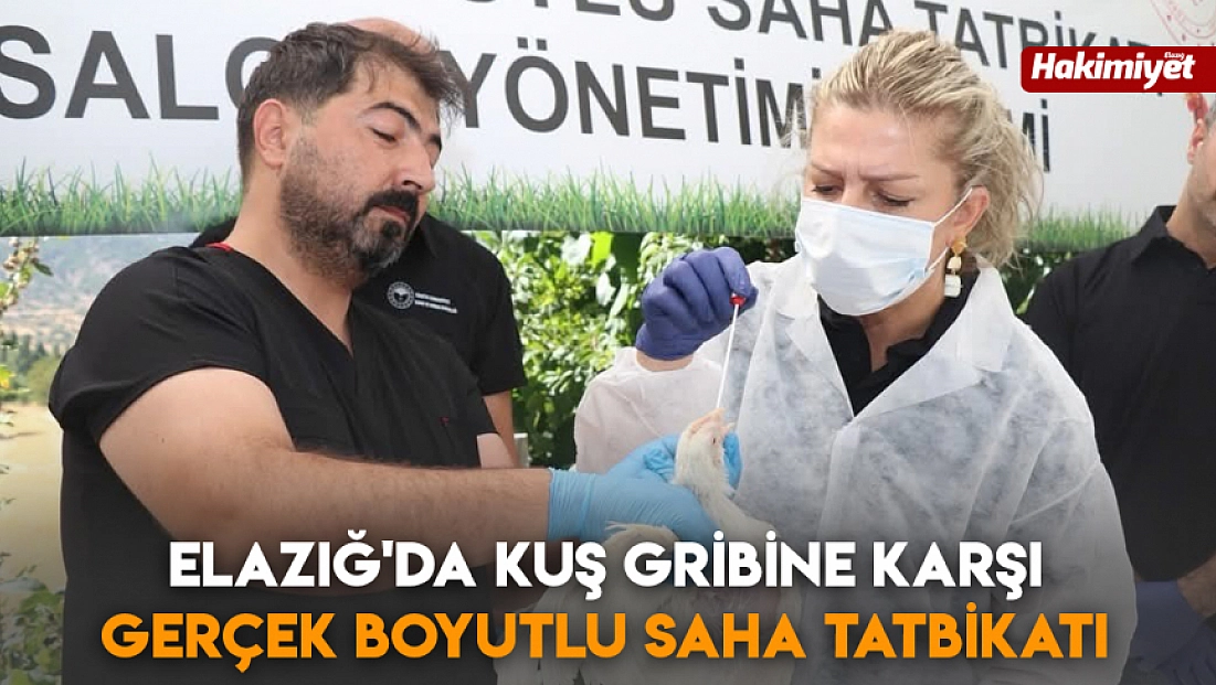 Elazığ'da Kuş Gribine karşı gerçek boyutlu saha tatbikatı