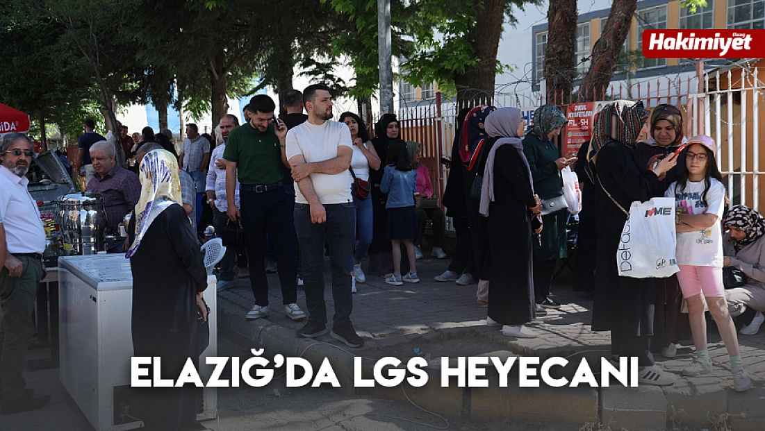 Elazığ’da LGS heyecanı