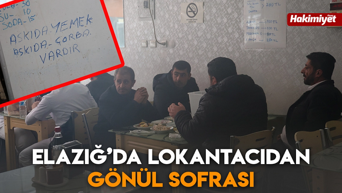 Elazığ’da lokantacıdan gönül sofrası