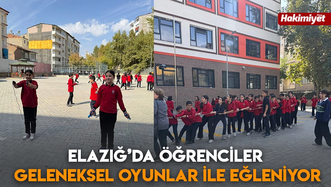 Elazığ’da öğrenciler geleneksel oyunlar ile eğleniyor