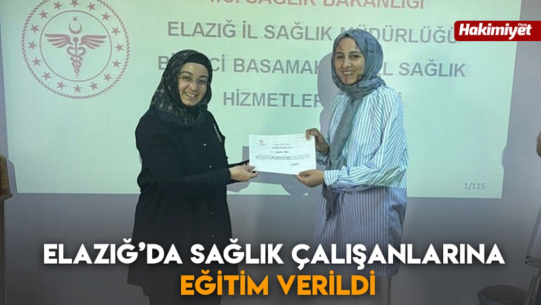 Elazığ’da sağlık çalışanlarına eğitim verildi