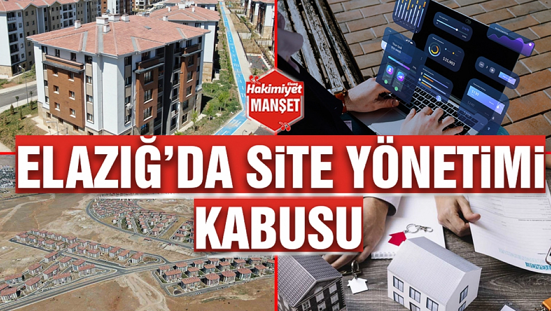 Elazığ’da site yönetimi kabusu