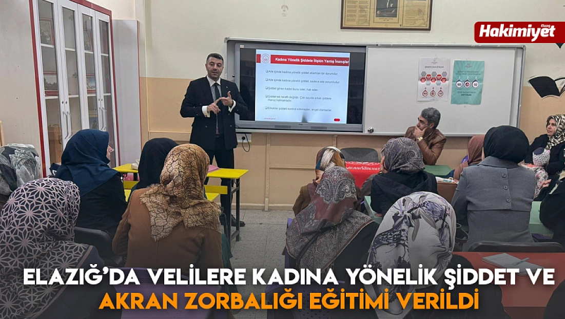 Elazığ’da velilere kadına yönelik şiddet ve akran zorbalığı eğitimi verildi