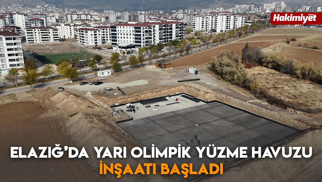 Elazığ’da yarı olimpik yüzme havuzu inşaatı başladı