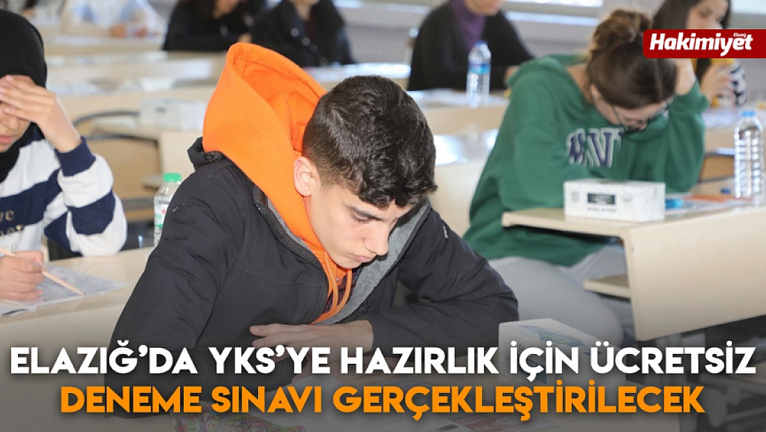 Elazığ'da YKS’ye hazırlık için ücretsiz deneme sınavı gerçekleştirilecek