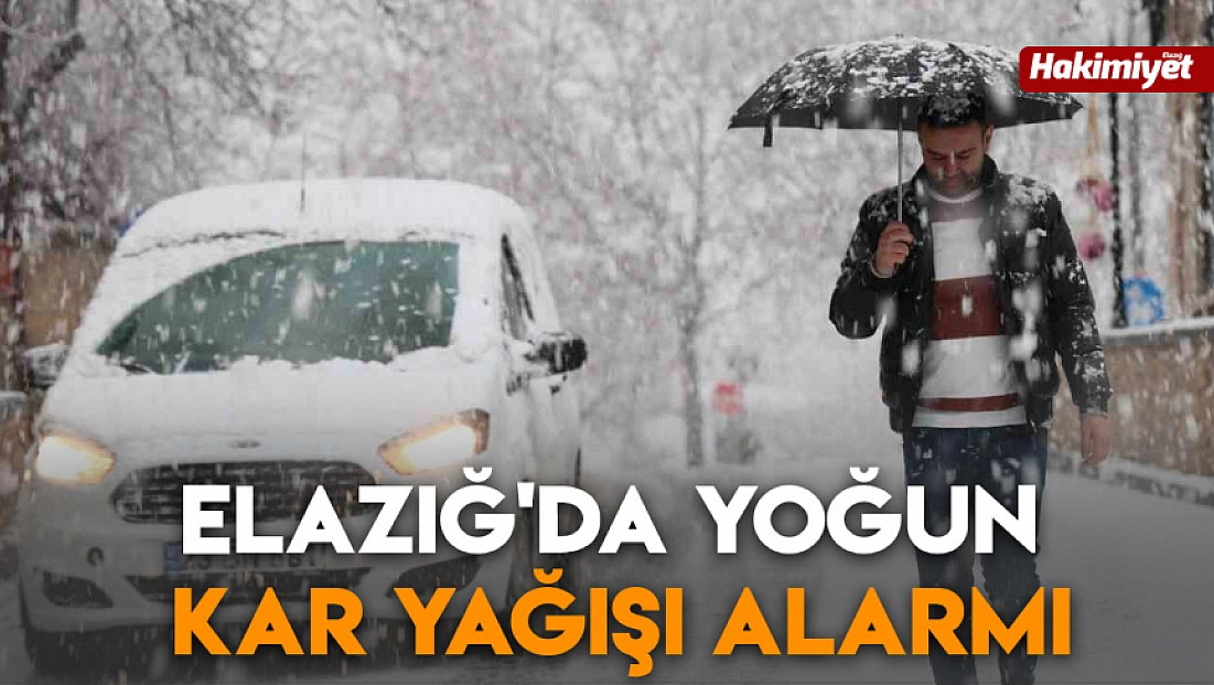 Elazığ'da yoğun kar yağışı alarmı