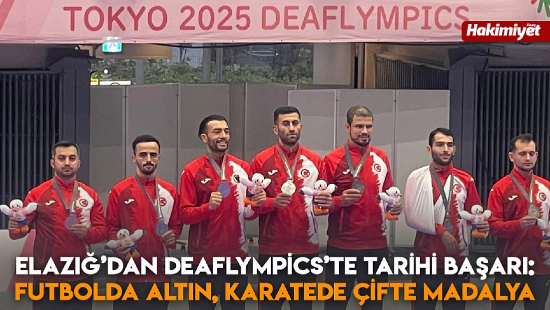 Elazığ’dan Deaflympics’te tarihi başarı: Futbolda altın, karatede çifte madalya