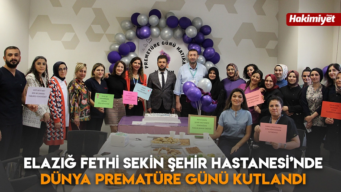 Elazığ Fethi Sekin Şehir Hastanesi’nde Dünya Prematüre Günü kutlandı