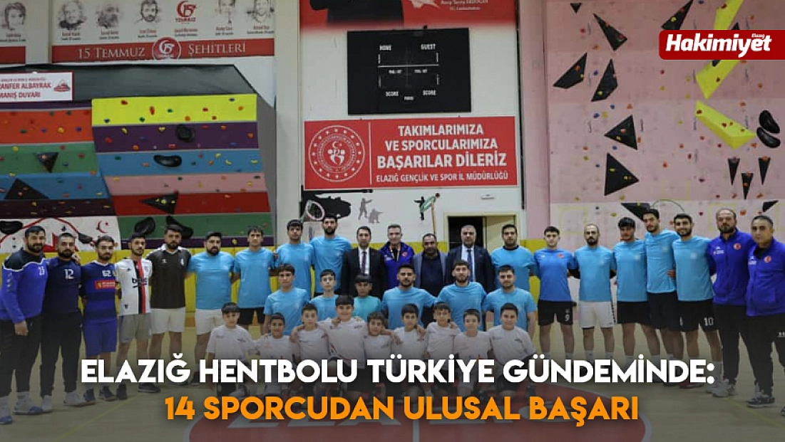 Elazığ hentbolu Türkiye gündeminde: 14 sporcudan ulusal başarı
