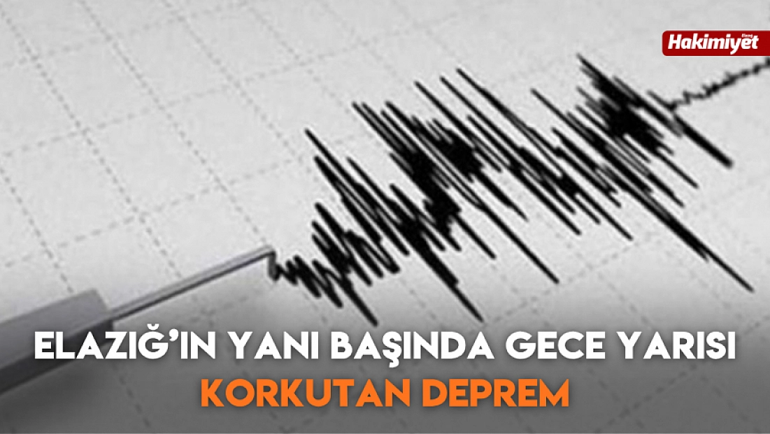 Elazığ’ın Yanı başında Gece Yarısı Korkutan Deprem