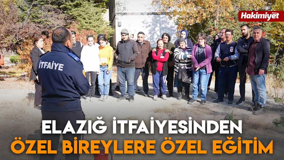 Elazığ itfaiyesinden özel bireylere özel eğitim