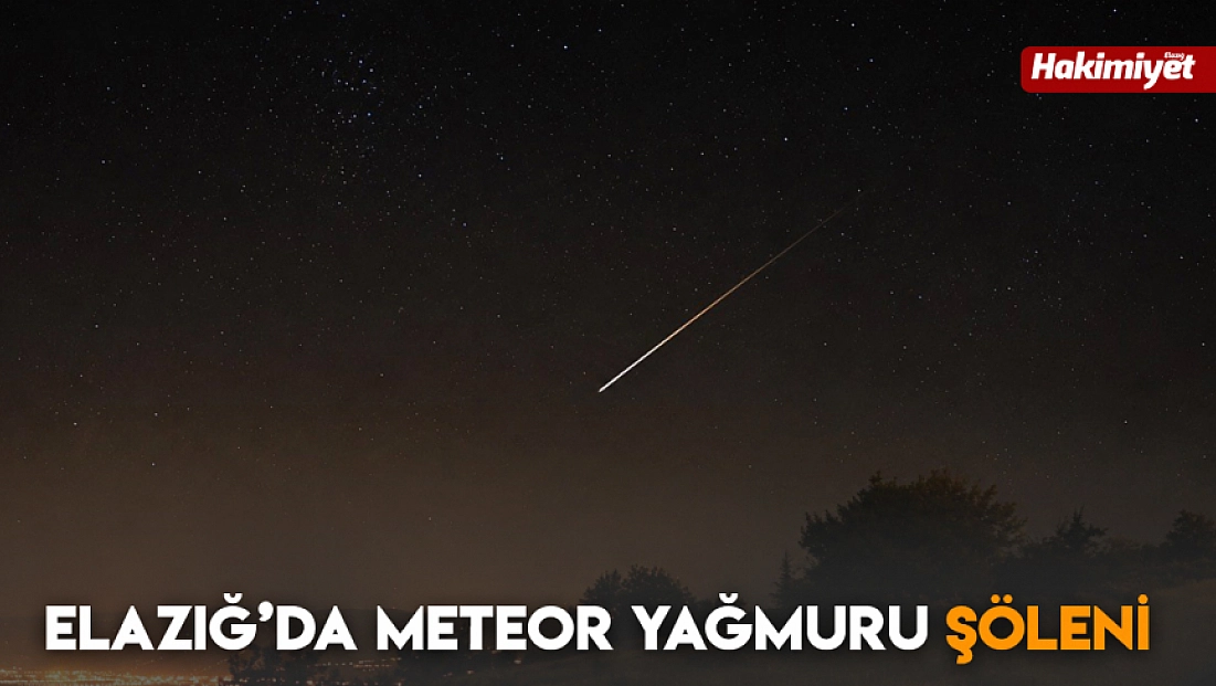 Elazığ meteor yağmuru şöleni