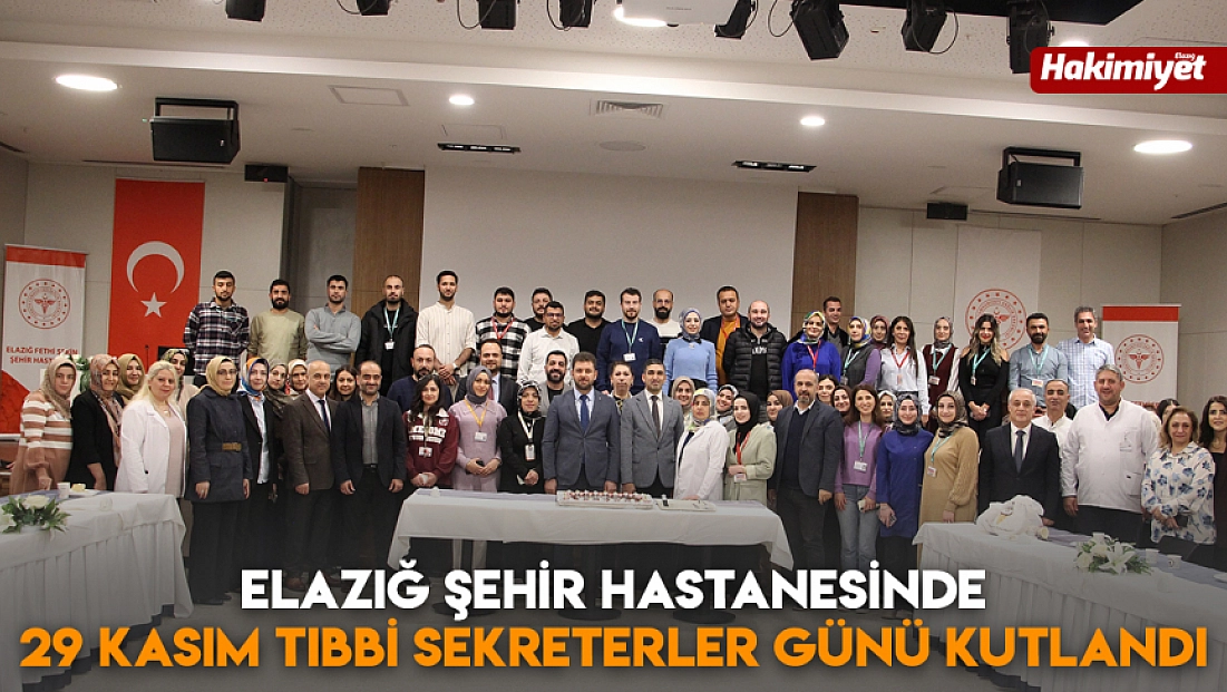 Elazığ Şehir Hastanesinde 29 Kasım Tıbbi Sekreterler Günü kutlandı