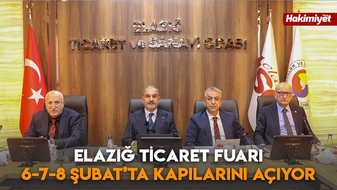 Elazığ Ticaret Fuarı 6-7-8 Şubat’ta kapılarını açıyor
