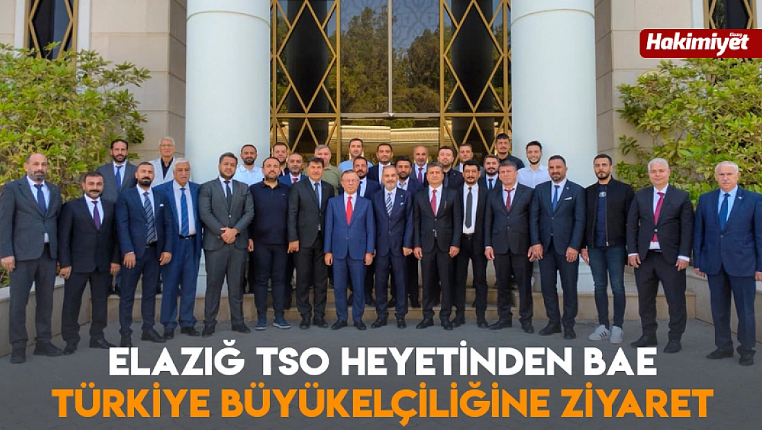 Elazığ TSO heyetinden BAE Türkiye Büyükelçiliğine ziyaret