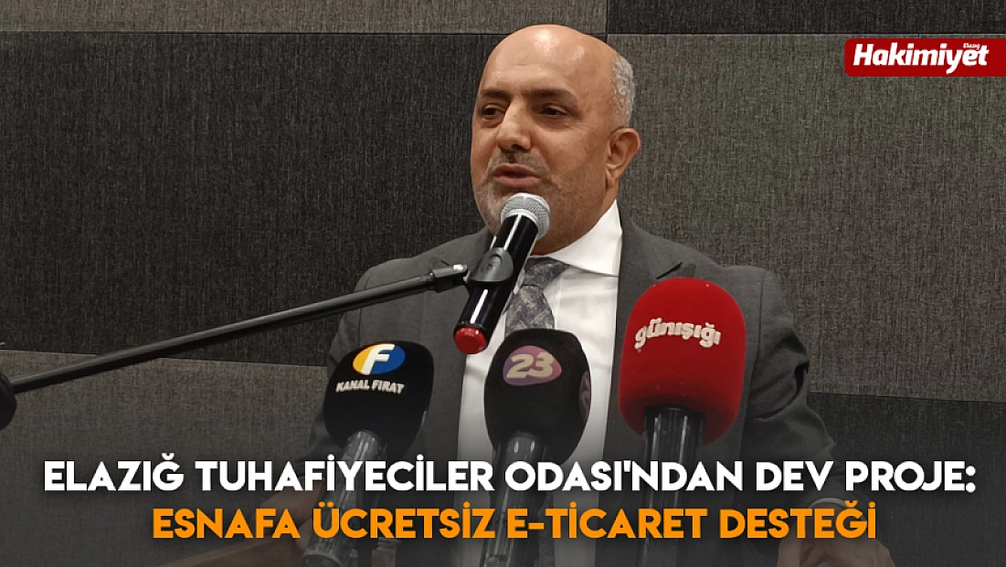 Elazığ Tuhafiyeciler Odası'ndan Dev Proje: Esnafa Ücretsiz E-Ticaret Desteği
