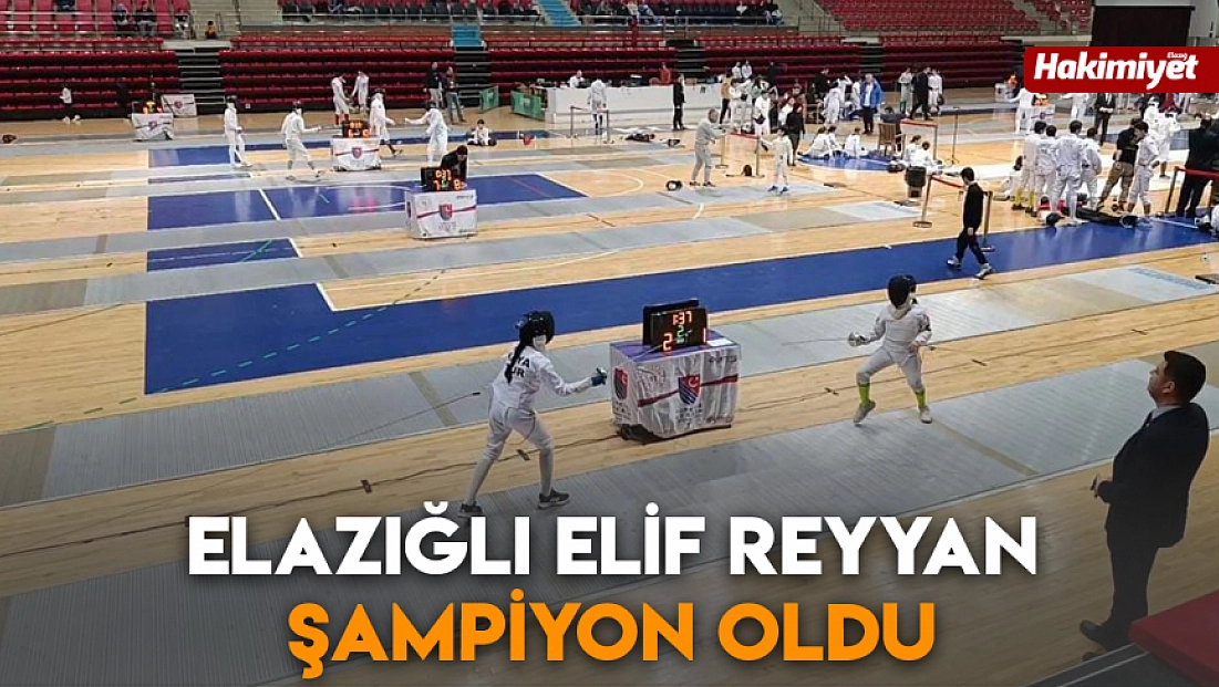Elazığlı Elif Reyyan şampiyon oldu