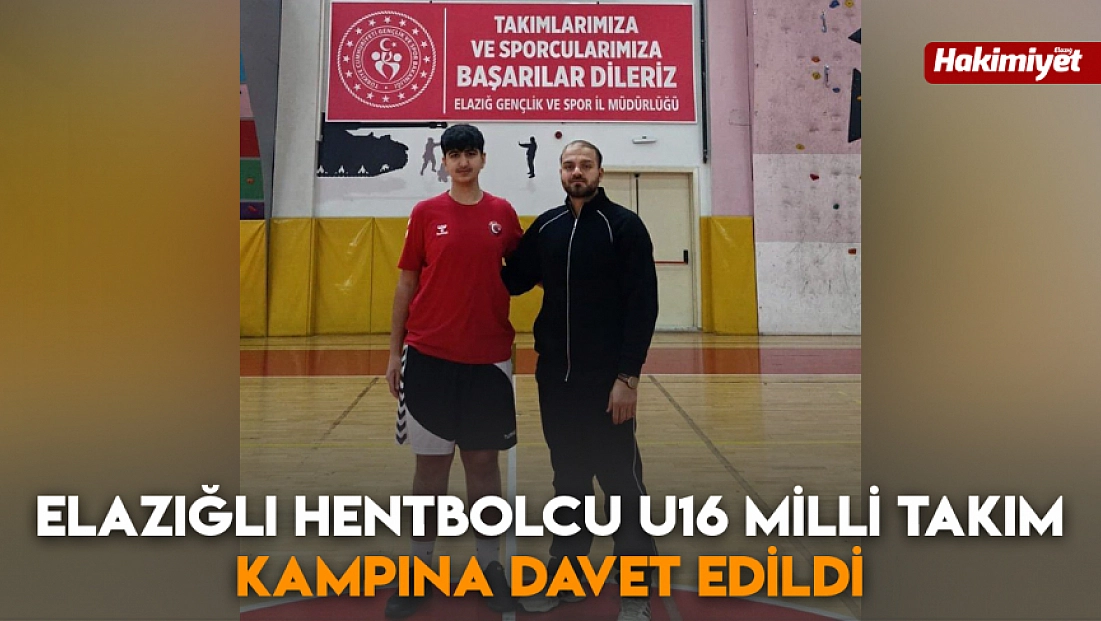 Elazığlı Hentbolcu U16 Milli Takım kampına davet edildi